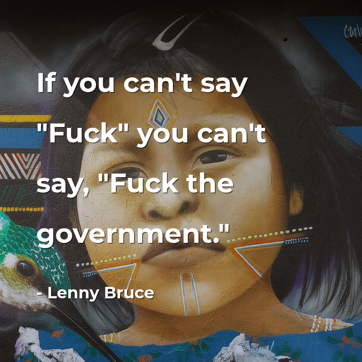 If you can't say "Fuck" you can't say, "Fuck the government."