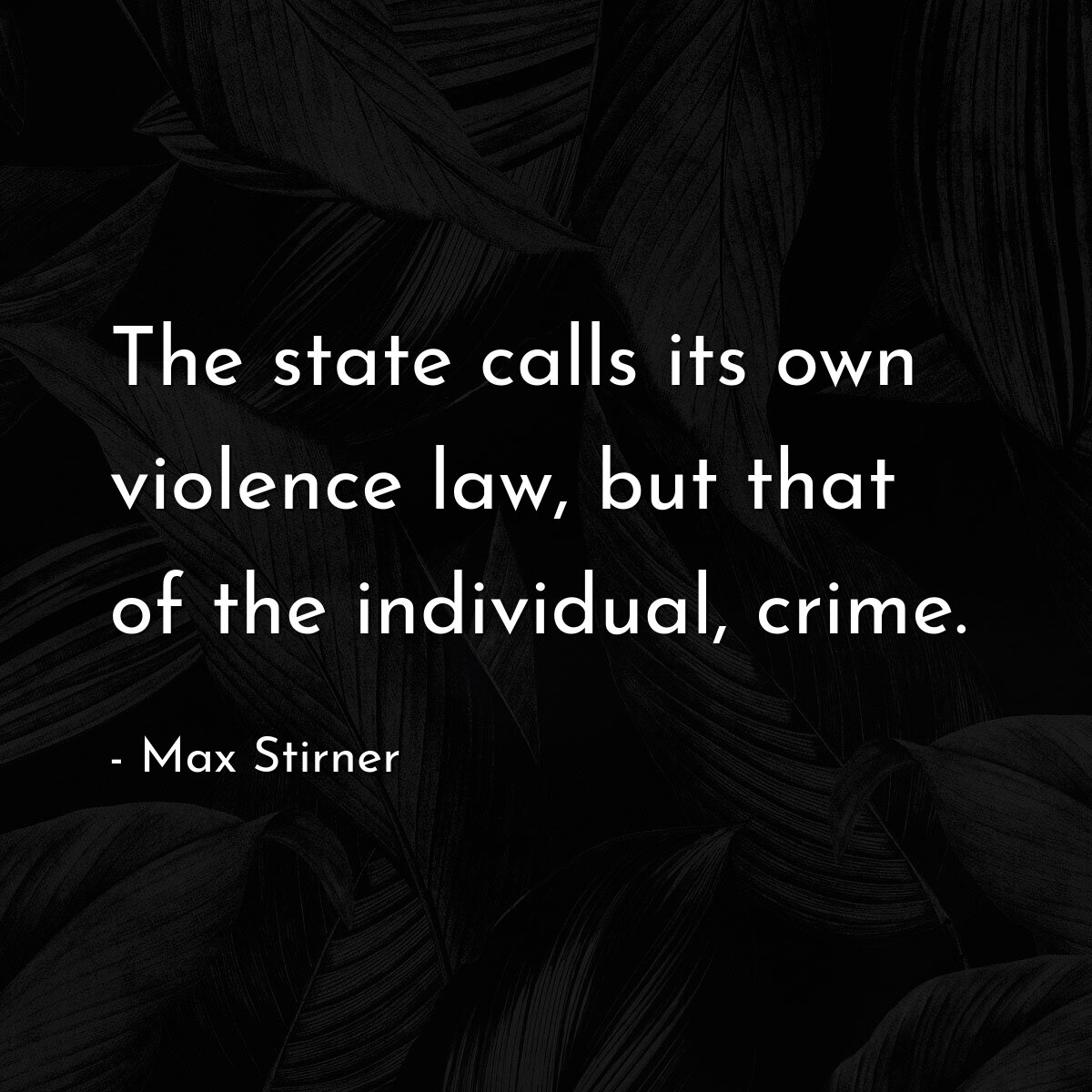 The state calls its own violence law, but that of the individual, crime.