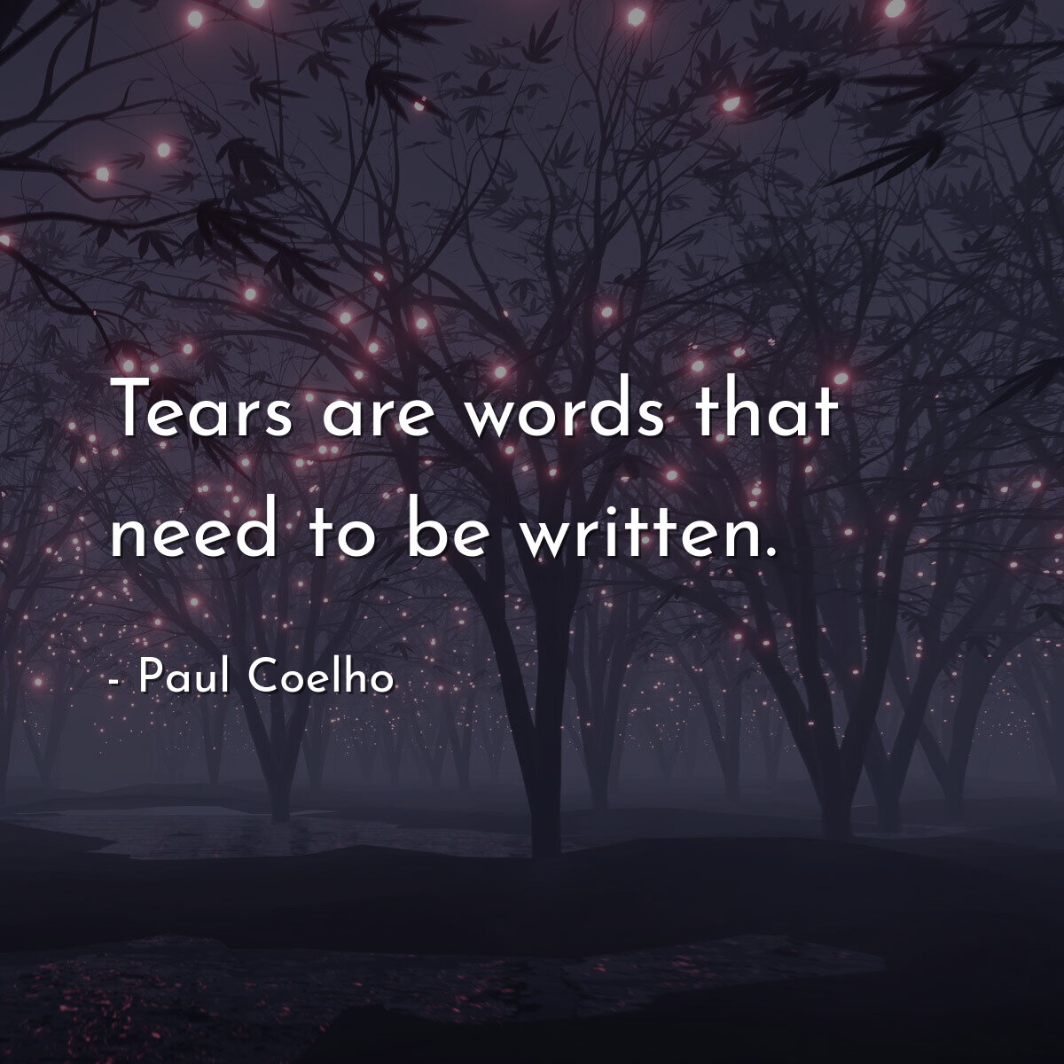 Tears are words that need to be written.