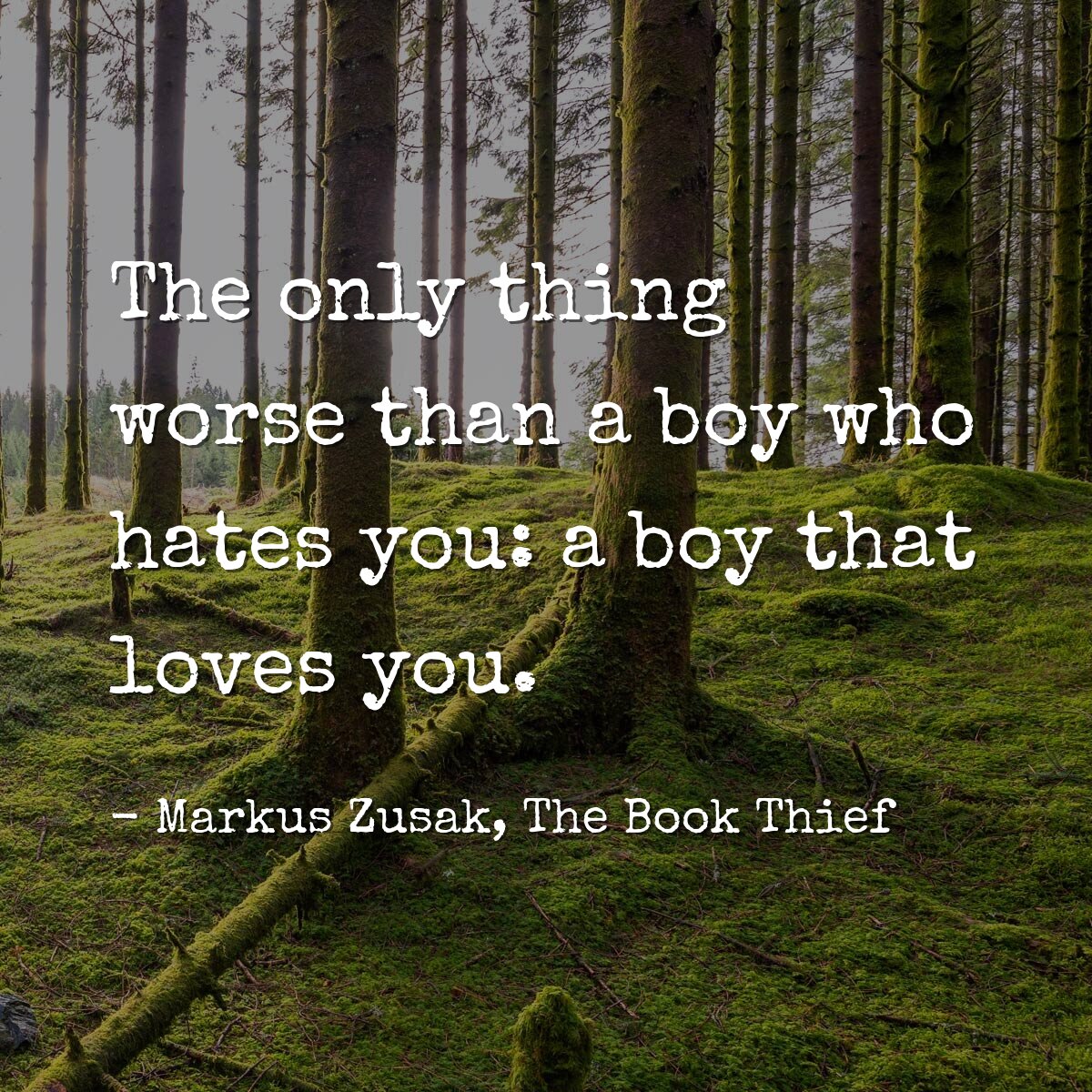 The only thing worse than a boy who hates you: a boy that loves you.