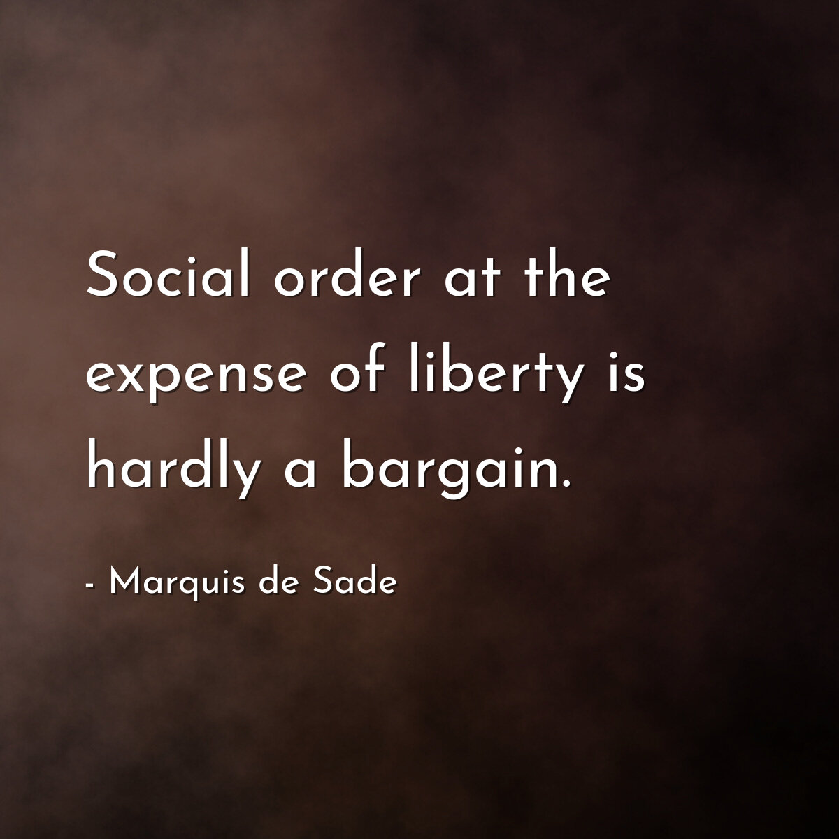 Social order at the expense of liberty is hardly a bargain.